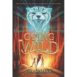 Going Wild -- Lisa McMann